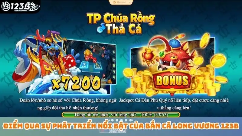 Điểm qua sự phát triển nổi bật của bắn cá long vương 123B