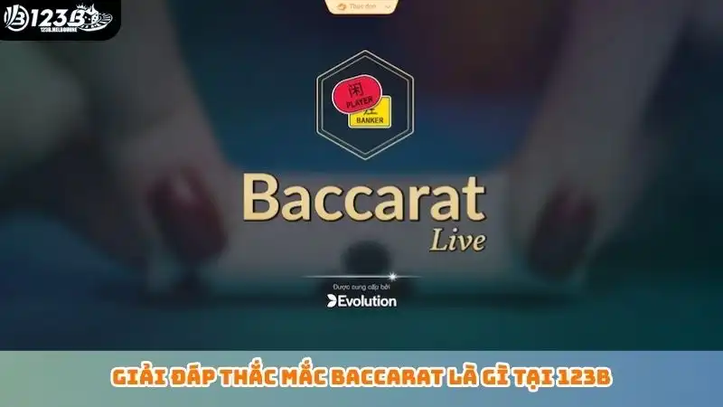 Giải đáp thắc mắc baccarat là gì tại 123B