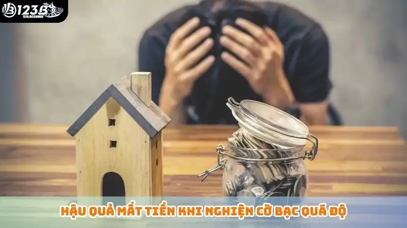 Hậu quả mất tiền khi nghiện cờ bạc quá độ