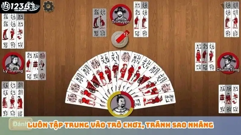 Luôn tập trung vào trò chơi, tránh sao nhãng