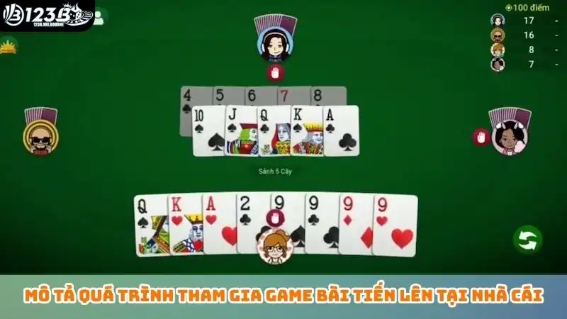 Mô tả quá trình tham gia game bài tiến lên tại nhà cái