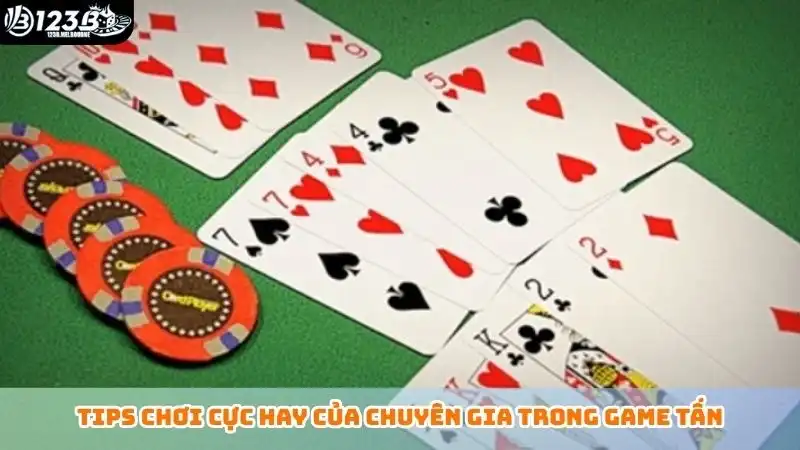 Tips chơi cực hay của chuyên gia trong game Tấn